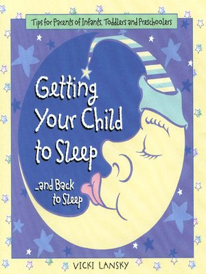 cover image of Getting Your Child to Sleep and Back to Sleep